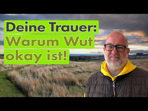 Deine Trauer: Warum Wut okay ist!