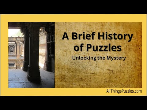 A Brief History of Puzzles: Unlocking the Mystery