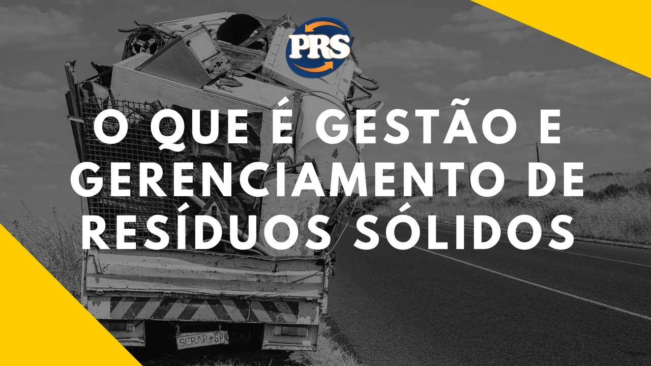 O QUE É GESTÃO E GERENCIAMENTO DE RESÍDUOS SÓLIDOS?