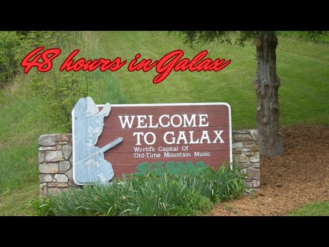 48 hours in Galax (VA): a Virginia gem