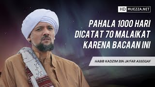 Download lagu Pahala 1000 Hari Dicatat 70 Malaikat Karena Bacaan Ini | Habib Kadzim bin Ja'far Assegaf mp3