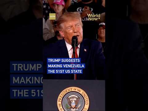 Trump suggests making Venezuela the 51st US state