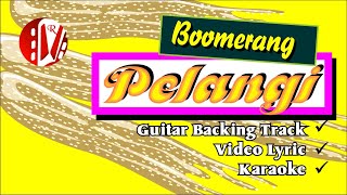 Download lagu Boomerang - Pelangi ( No Guitar | Karaoke - Video Lyric ) mp3