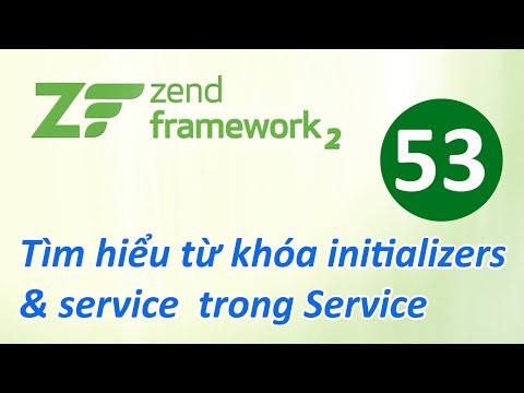Tự học Zend Framework Bài 53 Tìm hiểu từ khóa initializers service trong Service