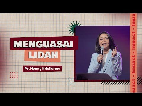 MENGUASAI LIDAH - PS. HENNY KRISTIANUS