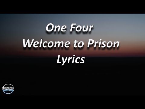 One Four Welcome To Prison Lyrics