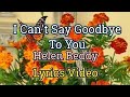 I Can't Say Goodbye To You (Lyrics Video) - Helen Reddy