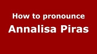 How to pronounce Annalisa Piras