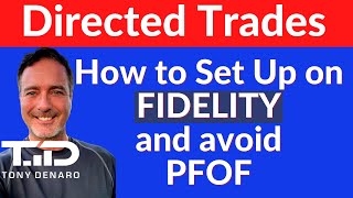 How to set up Fidelity Directed Trades and AVOID PFOF brokers - EASY!