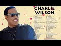 Charlie Wilson Best Playlist Songs Charlie Wilson Greatest Hits Collection