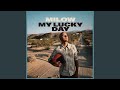 My Lucky Day