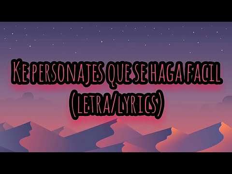 Que se haga Facil Ke personajes ft (Nahuel The Coach) (Letra/Lyrics)