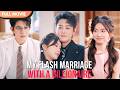 ENG SUB My Flash Marriage With A Billionaire Full Cdrama Fullepisode SweetDrama