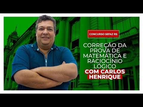 [AUDITOR SEFAZ RS] Correção da prova de Matemática e Raciocínio Lógico com Carlos Henrique