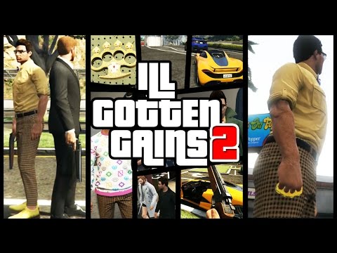 ILL GOTTEN GAINS PART 2 GTA 5 – NEW WEAPONS NEW CLOTHES E34 | (GTA 5 Online) Pungence