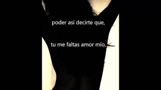 Me Faltas Amor Mío