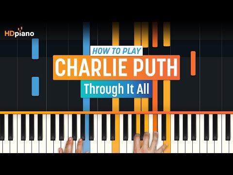 How to Play "Through It All" by Charlie Puth | HDpiano (Part 1) Piano Tutorial