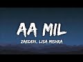 Aa Mil Lyrics | Zaeden | Lisa Mishra | New Trending Hindi Pop Song