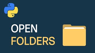 How To Open Folders With Python
