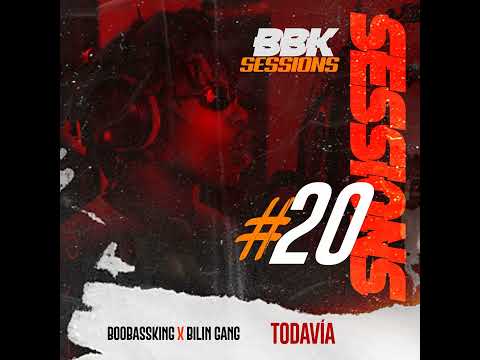 Bilin Gang x BooBassKing - Todavia [ #BBKSESSIONS #20 ] (Audio Oficial)