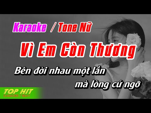 Vì Em Còn Thương (Lệ Quyên) Karaoke Tone Nữ | Nhạc Sống Phối Mới Chuẩn TOP HIT KARAOKE