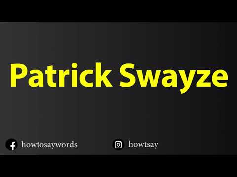 How To Pronounce Patrick Swayze