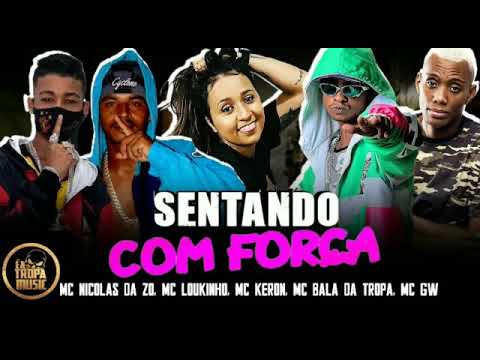 Mc.nicolas.da.zo.mc.loukinho.mc.keron.mc.bala.da.tropa.mc.gw.música nova (sentado.com.força)