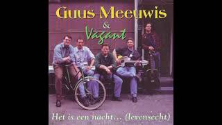 Guus Meeuwis &amp; Vagant - Het Is Een Nacht (Levensecht)