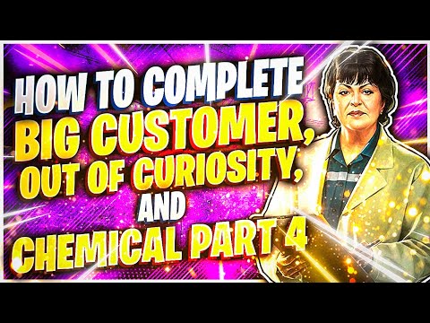 How To Complete Out Of Curiosity Big Customer And Chemical Part 4