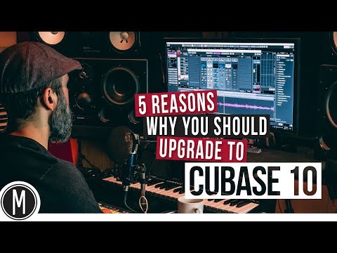 5 REASONS why you should upgrade to CUBASE 10