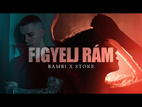Stoke X Bambi - Figyelj rám (Hivatalos Videóklip)
