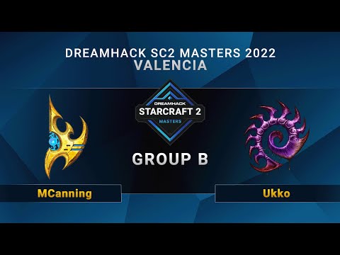 SC2 - MCanning vs. Ukko - Group B - DreamHack SC2 Masters: Valencia 2022 - NA