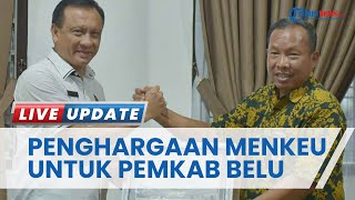 Pemerintah Kabupaten Belu NTT Dapat Penghargaan Wajar Tanpa Pengecualian oleh Menteri Keuangan RI