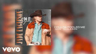 Jade Eagleson - Coulda Fooled Me (Official Audio)