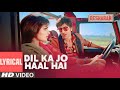 Dil Ka Jo Haal Hai Lyrical Besharam Ranbir Kapoor Abhijeet Bhattacharya Shreya Ghosha T Series