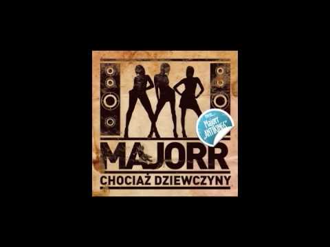 Majorr - Chociaz dziewczyny