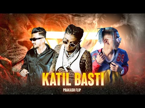 KATIL BASTI - MC STAN X VIJAY DK X DIVINE Prod. By Prakash Flip