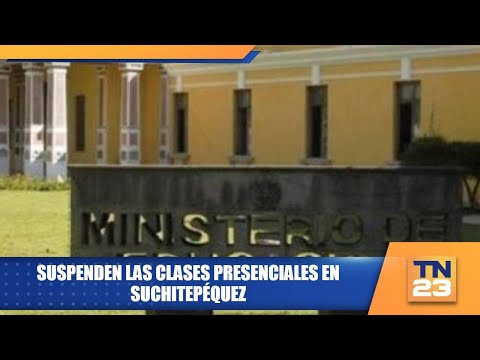 Suspenden las clases presenciales en Suchitepéquez