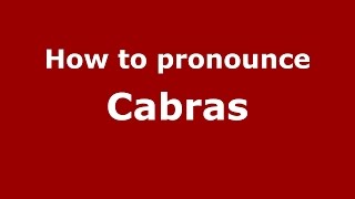 How to pronounce Cabras