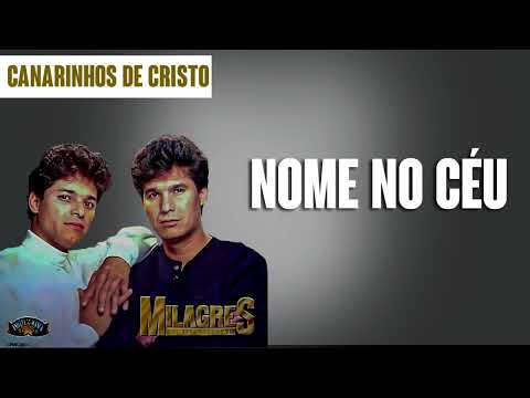 Canarinhos de Cristo - Nome no Céu | Álbum Milagres
