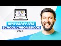 Best Proxy For School Chromebook 2025 Choose Secure Proxy Configure Settings Maintain Speed