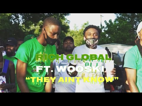 Rich Global - They Aint Know Ft. Woo$ki (Official Music Video)