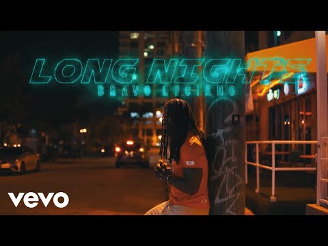 Bravo Luciano - LONG NIGHTS (Official Video)