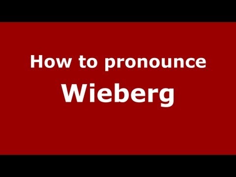 How to Pronounce Wieberg - PronounceNames.com