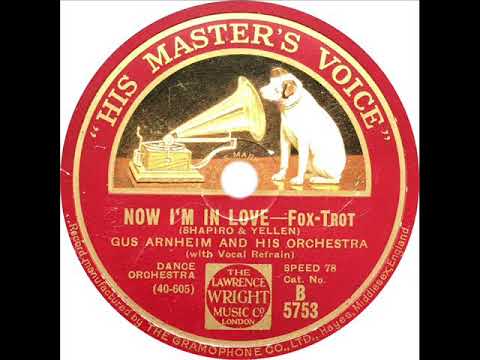 Gus Arnheim - Now I'm In Love (Buster Dees)