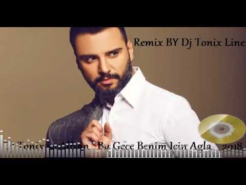 Dj Tonix vs Alisan   Bu Gece Benim Icin Agla  2018   Remix