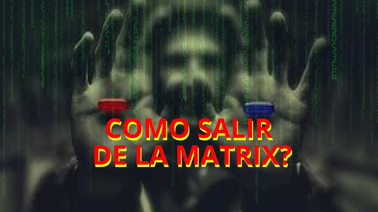 Como salir de la matrix arconte
