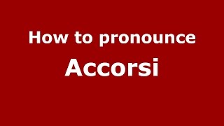 How to pronounce Accorsi