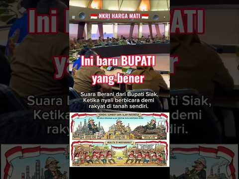 Bupati Siak ,pertanyakan hasil sumber daya alam nya #nkrihargamati #ruuperampasanaset #beritaterkini