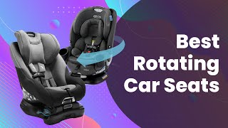 Best Rotating Car Seats 2024 – Baby Jogger, Graco, Cybex